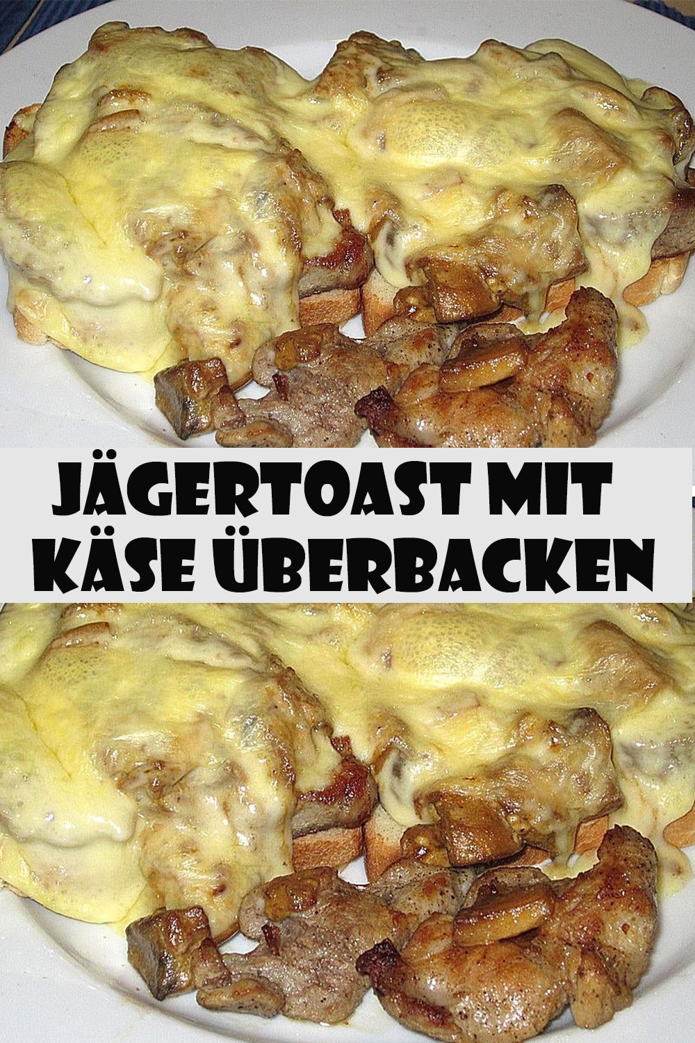 Jägertoast mit Käse überbacken, zum Sattessen